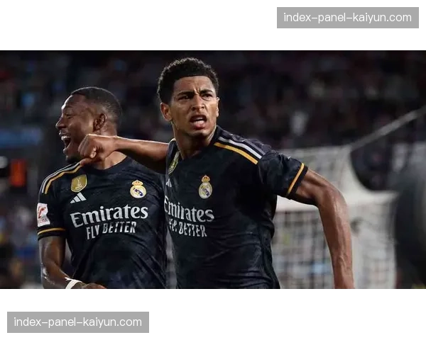 西甲：皇马2-0击败巴萨，贝林厄姆破门，防线连续三轮零封